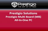 Core Product- Prestigio MB with AIO PC · Prestigio MB with AIO PC 1. Prestigio MB (MultiBoard) All In One PC is an Interactive White Board employing Touch Screen technology and an