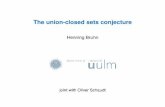 The union-closed sets conjecture - Ulm · The union-closed sets conjecture Always: Aﬁnite family of ﬁnite sets Aunion-closed: A; B2A)A [ 2A. Example:;, 1, 12, 34, 134, 1234 Conjecture