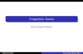 Congestion Games - UBC Computer Sciencekevinlb/teaching/cs532l - 2013-14/Lectures... · simultaneous-move games What sorts of interactions do theymodel? ... Congestion Games Kevin