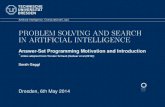 PROBLEM SOLVING AND SEARCH IN ARTIFICIAL INTELLIGENCE · PROBLEM SOLVING AND SEARCH IN ARTIFICIAL INTELLIGENCE ... Solving TU Dresden, 6th May 2014 PSSAI slide 9 of 147. ... TU Dresden,
