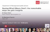 Seeing What Others Don't: the remarkable ways we gain insights · Dr Gary Klein . Senior Scientist, MacroCognition LLC . Dr Barbara Fasolo . Chair, LSE . March 26, 2015 . Seeing What