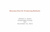 MIT November 16, 2010 · Biomass Part II: Producing Biofuels William H. Green Sustainable Energy MIT November 16, 2010