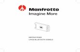 INSTRUCTIONS LYKOS BLUETOOTH DONGLE - Manfrotto · Never use any battery made or modified by yourself. Do not insert metal objects or foreign bodies into the device, ... (o di origine