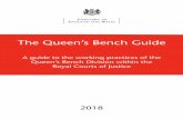 The Queen’s Bench Guide 2018 · 2018-11-28 · The Queen’s Bench Guide A guide to the working practices of the Queen’s Bench Division within the Royal Courts of Justice 2018