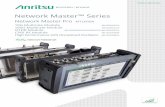 Network Master™ Series - dl.cdn-anritsu.com · Network Master™ Series Network Master Pro MT1000A ... • Metro and Core Network Commissioning and Maintenance ... stability, keeping