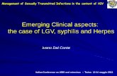 Emerging Clinical aspects: the case of LGV, syphilis and ... · –Quadro clinico atipico : proctite ulcerosa –Nella massima parte in soggetti MsM HIV+ –Frequente coinfezione