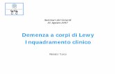 Demenza a corpi di Lewy Inquadramento clinico - grg-bs.it · Cellular and molecular pathology • Cortical Lewy bodies and Lewy neuritesare often widespread in PDD and DLB and correlate
