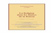 La Religion dans les limites de la Raison - jadislherbenoelpecout.blog.lemonde.fr/files/2015/09/kant_religion.pdf · Emmanuel Kant – La Religion dans les limites de la Raison (1794)