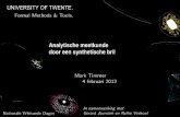 UNIVERSITY OF TWENTE. -  · Analytische meetkunde door een synthetische bril UNIVERSITY OF TWENTE. Formal Methods & Tools. Mark Timmer 4 februari 2012 In samenwerking met Nationale