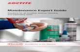 Maintenance Expert Guide - Etilux · work with Loctite®. This Maintenance Expert Guide has been developed to make your product selection quick, easy and right the first time. ...