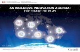 AN INCLUSIVE INNOVATION AGENDA: THE STATE OF PLAYfile/Inclusive_Innovation_Agenda-eng.pdf · Building a prosperous and innovative Canada. AN INCLUSIVE INNOVATION AGENDA: THE STATE