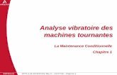 Analyse vibratoire des machines tournantes - sti-monge.frsti-monge.fr/maintenance/maintenance_a1z2e3/test_maintenance/files/... · 1- Maintenance conditionnelle 2 01dB-Metravib 2