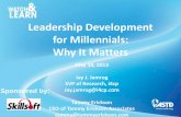 Leadership Development for Millennials: Why It Matters · Leadership Development for Millennials: Why It Matters ... Traditionalist Boomer Generation X Generation Y ... Technology