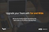 Upgrade your Team with Far and Wide · zamierzamy zrobić dzisiaj - Jesteś w stałym kontakcie z całym zespołem projektowym via project chat room on Slack ... - Wykorzystujemy