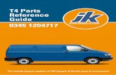 T4 Parts Reference Guide 0345 1204717 - Just Kampers · or call our sales team on 0345 1204717 1 T4 Parts Reference Guide 0345 1204717 The worlds largest supplier of VW Camper & Beetle