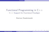 Functional Programming in C++ - C++ Support for Functional ... · Functional Programming in C++ C++SupportforFunctionalParadigm BartoszKwaśniewski Bartosz Kwaśniewski Functional