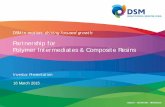DSM in motion: driving focused growth · DSM in motion: driving focused growth Partnership for Polymer Intermediates & Composite Resins Investor Presentation 16 March 2015. Page Safe