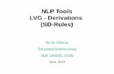 NLP Tools LVG - Derivations (SD-Rules) · NLP Tools LVG - Derivations (SD-Rules) By: Dr. Chris Lu The Lexical Systems Group NLM. LHNCBC. CGSB June, 2013