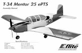 T-34 Mentor 25 ePTS - Horizon Hobby · T-34 Mentor 25 ePTS Assembly Manual. 2 E-flite T-34 Mentor ARF Assembly Manual Introduction For decades, the T-34 has been the airplane in which