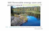 Will Renevable energy save and protect natural ENVIRONMENT? · Will Renevable energy save and protect natural ENVIRONMENT? Dr ż Jacek Wereszczaka University of Agriculture in Szczecin,