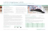 UFO Highbay LED - smhttp-ssl-40934.nexcesscdn.net · Where efficiency meets innovation. Key Features + Easily replace up to 400 watt H.I.D. Highbay fixtures + Unparalleled cool operation