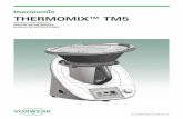 Thermomix™ Tm5 · the Thermomix® TM5 contain magnets. If you wear a pacemaker be sure to maintain a sufficient distance. Warn people with pacemakers respectively. Property damage