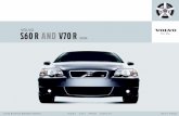S60 R AND V70 R for life - MY VOLVO LIBRARY - Volvo Brochures · VOLVO V70 R The spirited sports wagon – high-performance entertainment and convenience for the whole family, including