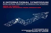 X INTERNATIONAL SYMPOSIUM · X INTERNATIONAL SYMPOSIUM INTELLECTUAL PROPERTY IN INNOVATIVE ECONOMY 4-5 SEPTEMBER 2014 INTERNATIONAL CULTURAL CENTRE RYNEK GŁÓWNY 25, KRAKÓW. ...