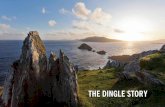 THE DINGLE STORY - Failte Ireland · THE DINGLE STORY 2 CONTENTS 3 The thinking behind the shared story 4 The shared story for the Dingle Peninsula 5-6 Why these words and phrases