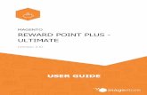 MAGENTO REWARD POINT PLUS - ULTIMATE · This document and the information it contains constitute a trade secret of Magestore and may not ... Are you confident of already winning your