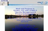Work and Projects in ISO/IEC JTC 1/SC 27/WG 5 “Identity ... Security Workshop... · ISO/IEC JTC 1/SC 27/WG 5 Identity Management & Privacy Technologies Work and Projects in ISO/IEC