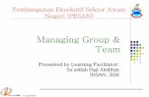 Managing Group & Team - ww2.sabah.gov.myww2.sabah.gov.my/insan/NOTA KURSUS PROGRAM PEMBANGUNAN KEPIMPINAN... · Managing Group & Team Presented by Learning Facilitator: Sa’adilah