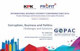Corruption, Business and Politics - acch.kpk.go.id · Corruption, Business and Politics Challenges and Solutions Dr. Fadli Zon Chair, GOPAC (Global Organization of Parliamentarians
