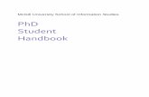 PhD Student Handbook - McGill University · > SIS mission & history: ... PhD Student Handbook 9 Supervision & research tracking SUPERVISION The Graduate and Postdoctoral Studies Supervision