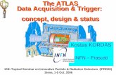 The ATLAS Data Acquisition & Trigger: concept, … KORDAS INFN – Frascati 10th Topical Seminar on Innovative Particle & Radiation Detectors (IPRD06) Siena, 1-5 Oct. 2006 The ATLAS