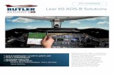 Lear 60 ADS-B Solutions · 2018-05-10 · Lear 60 ADS-B Solutions Butler Avionics, Inc. offers a cost-effective ADS-B(Out) Solution for Learjet Model 60 Airplanes (STC ST02455SE).