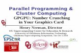 GPGPU: Number Crunching in Your Graphics Card · GPGPU: Number Crunching in Your Graphics Card Henry Neeman, Director. ... and Intel, but also lots of others) ... clExecuteKernel(queue,