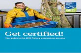 Your guide to the MSC fishery assessment process · The MSC promotes equal access to its certification program for wild-capture fisheries, regardless of their size, scale, location