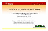 Ontario’s Experience with WMA - National … of Transportation Ministry of Transportation Ontario’s Experience with WMA 2nd International Warm-Mix Conference St. Louis, Missouri