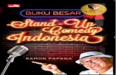 Stand up Comedy Indonesia - s3.amazonaws.com · INDONESIA Ramon Papana Penerbit PT Elex Media Komputindo KOMPAS GRAMEI)IA . Buku Besar: Stand-Up Comedy Indonesia Penulls: Ramon Papana