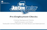 Justice Center Pre-Employment Checksomh.ny.gov/omhweb/dqm/jc/justice_center_communication_field/... · • All entities that are required to do SEL check must also do SCR check if