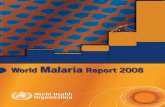 World Malaria Report 2008 - India Environment Portal · Annex 1 Estimating the numbers of malaria cases and deaths by country in 2006 129 Annex 2 Estimated and reported cases and