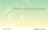 Milestones in Health Promotion - who.int · 2 The Ottawa Charter for Health Promotion MEDIATE The prerequisites and prospects for health cannot be ensured by the health sector alone.