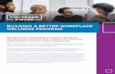 BUILDING A BETTER WORKPLACE WELLNESS PROGRAM - …Work_WP... · BUILDING A BETTER WORKPLACE WELLNESS PROGRAM 1. Today, industries are more invested in human capital than ever before.