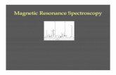 Magnetic Resonance Spectroscopy - mc.vanderbilt.edu · • Magnetic resonance imaging (MRI) almost always measures water signal – Amount of water is high in body (Molar range) –