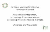 National Vegetable Initiative for Urban Clusters Value ... · Value chain integration, technology dissemination and accessing investments and markets Progress and Prospects. ... ACHIEVEMENT