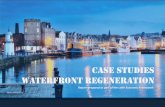 CASE STUDIES WATERFRONT REGENERATION - City of … · CASE STUDIES WATERFRONT REGENERATION ... following the issue with large cargo ships not being able to safely navigate the river,