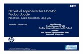 HP Virtual TapeServer for NonStop Product Updatewhp-hou9.cold.extweb.hp.com/pub/nonstop/ccc/nov0107.pdf · HP Virtual TapeServer for NonStop Product Update NonStop,Data Protection,