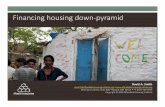 Financing housing down pyramid - Affordable Housing Institute · Financing housing down‐pyramid ... pay in cash Self‐employed; ... Unrecoverability of collateral Pre‐assignment,