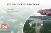 2017 USACE GOES DCS User Report - noaasis.noaa.gov · SAJ has 46 active DCP’s (89 PDT’s) Recently received a new block of NESDIS Id’s Plans to deploy 25-30 new platforms (some